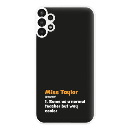 Way Cooler - Personalised Teachers Gift Phone Case for Galaxy A13