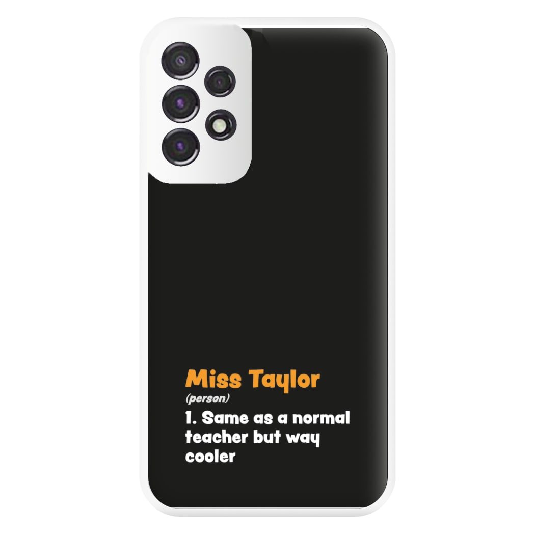 Way Cooler - Personalised Teachers Gift Phone Case for Galaxy A53