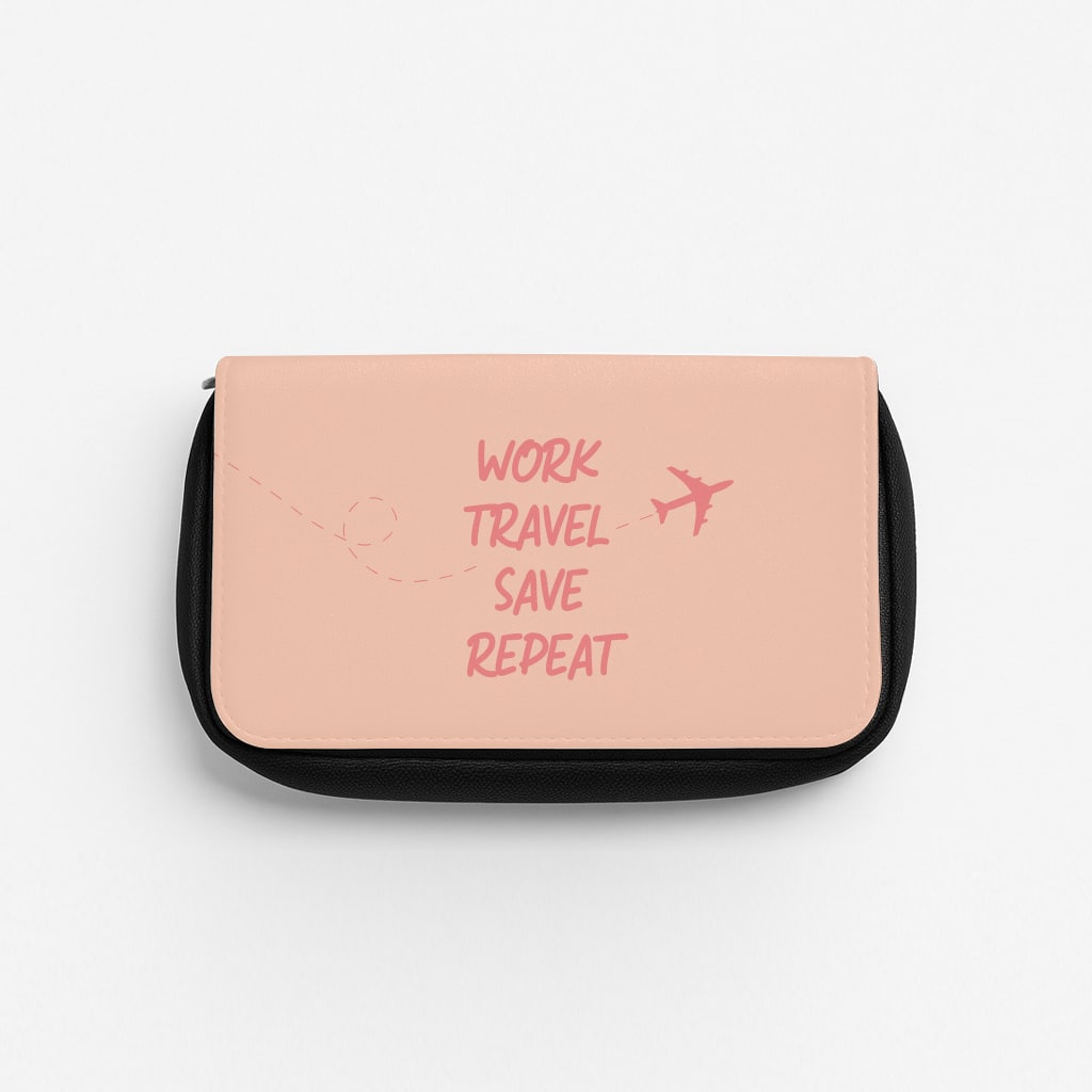Work Travel Save Repeat - Travel Pencil Case