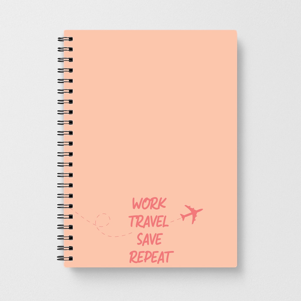 Work Travel Save Repeat - Travel Notebook