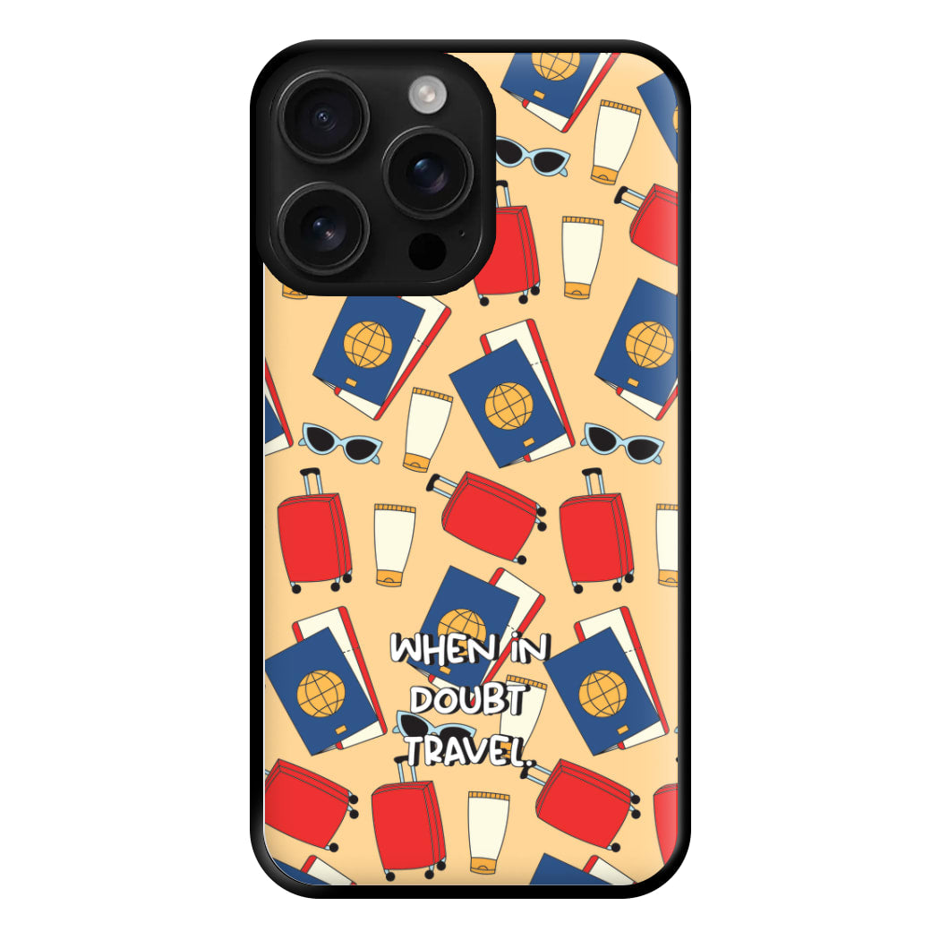 When In Doubt Travel - Travel Phone Case