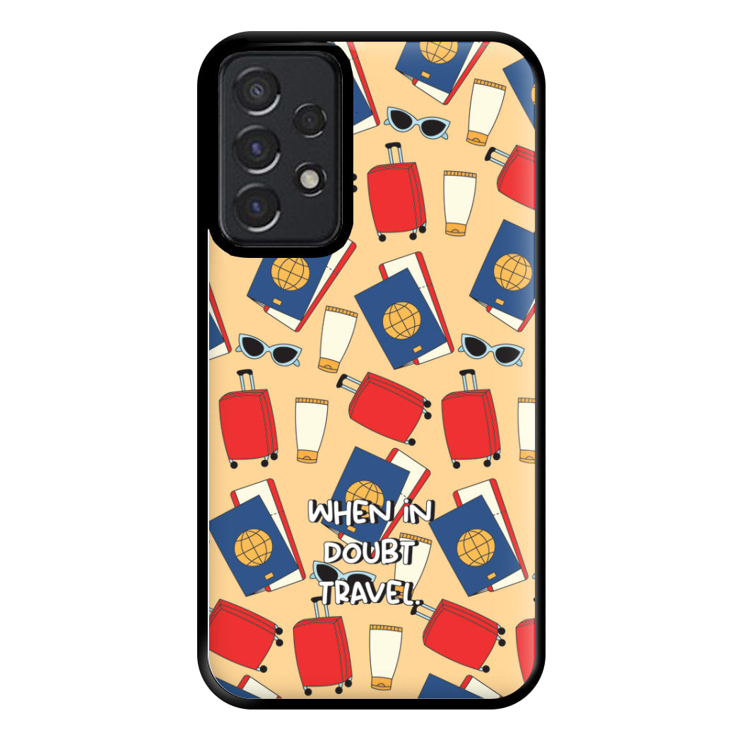 When In Doubt Travel - Travel Phone Case for Galaxy A52 / A52s