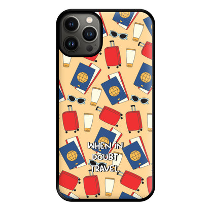 When In Doubt Travel - Travel Phone Case for iPhone 13