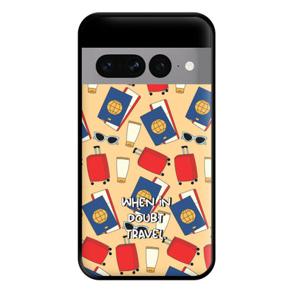 When In Doubt Travel - Travel Phone Case for Google Pixel 7 Pro