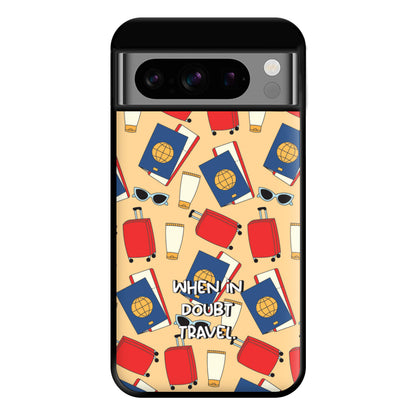 When In Doubt Travel - Travel Phone Case for Google Pixel 8 Pro