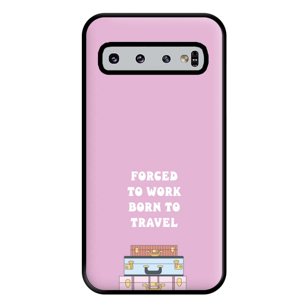 Forced To Work Born To Travel - Travel Phone Case for Galaxy S10 Plus