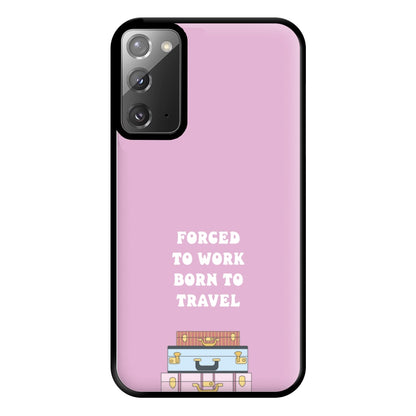 Forced To Work Born To Travel - Travel Phone Case for Galaxy Note 20 Ultra