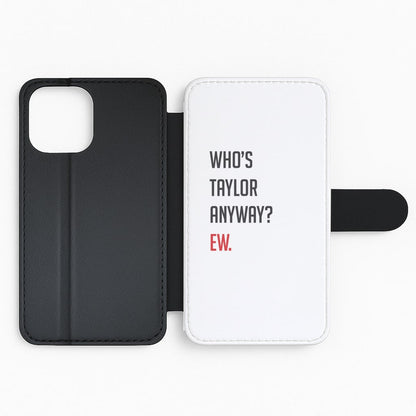 Who's Taylor Anyways? Flip Phone Case