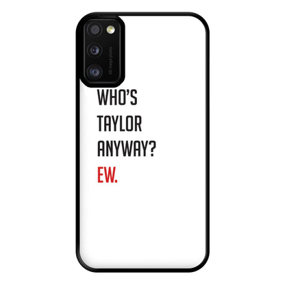 Who's Taylor Anyways? Phone Case for Galaxy A41