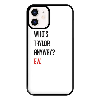 Who's Taylor Anyways? Phone Case for iPhone 12 Mini