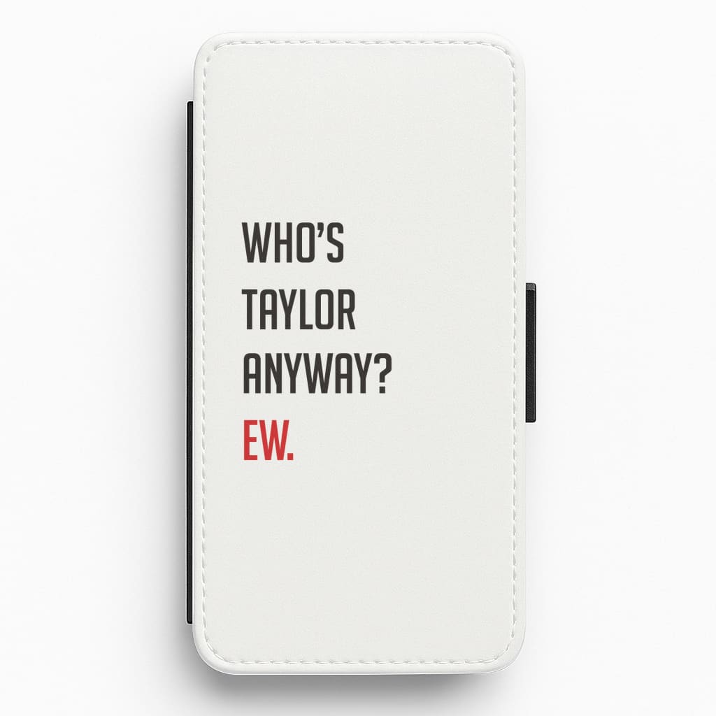 Who's Taylor Anyways? Flip / Wallet Phone Case