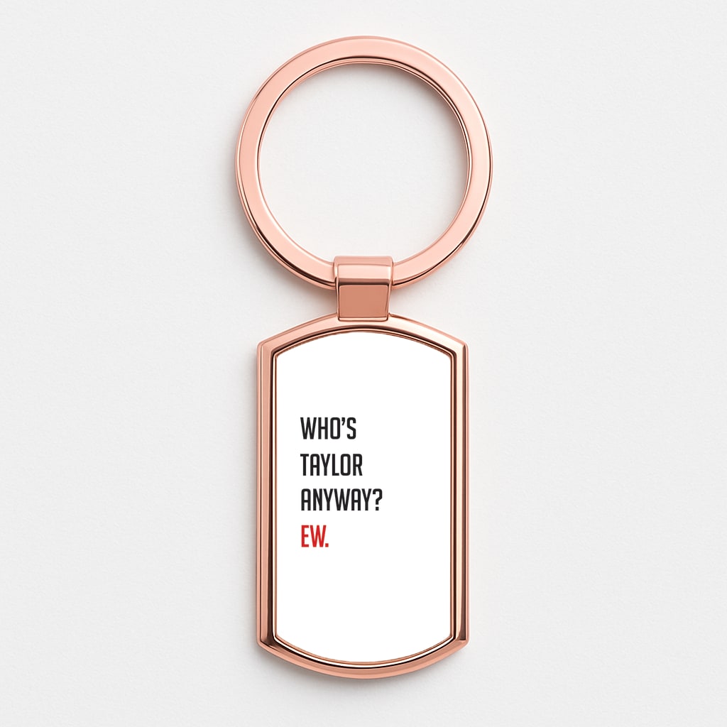 Who's Taylor Anyways? Rose Gold Keyring