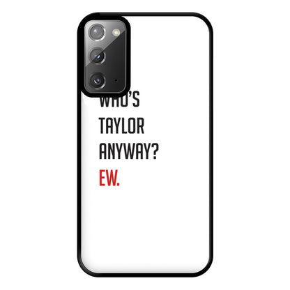 Who's Taylor Anyways? Phone Case for Galaxy Note 20 Ultra