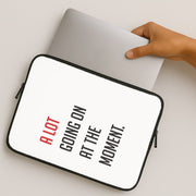 A Lot Going On At The Moment - Taylor Laptop Sleeve 2