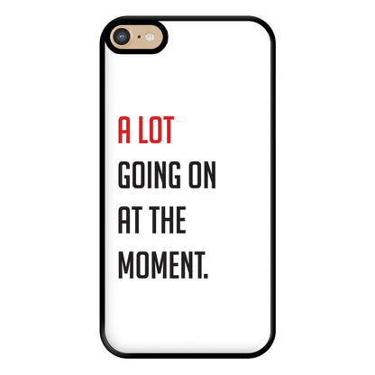 A Lot Going On At The Moment - Taylor Phone Case for iPhone 6 Plus / 7 Plus / 8 Plus