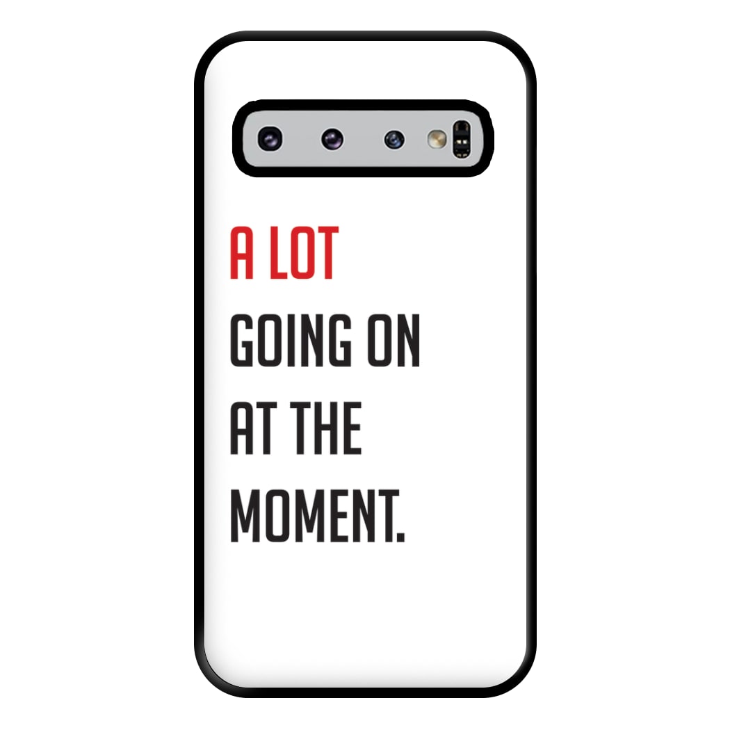 A Lot Going On At The Moment - Taylor Phone Case for Galaxy S10 Plus