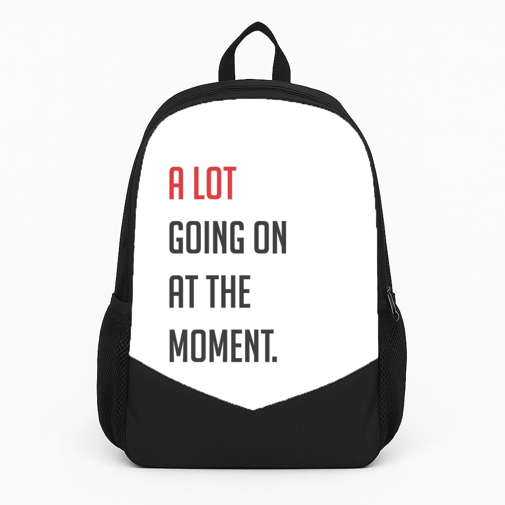A Lot Going On At The Moment - Taylor Backpack
