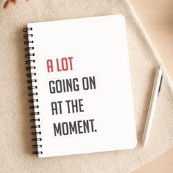 A Lot Going On At The Moment - Taylor Notepad