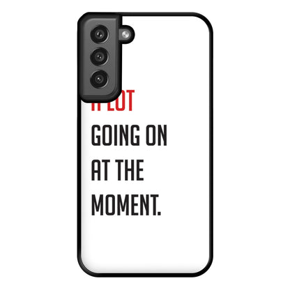 A Lot Going On At The Moment - Taylor Phone Case for Galaxy S21FE