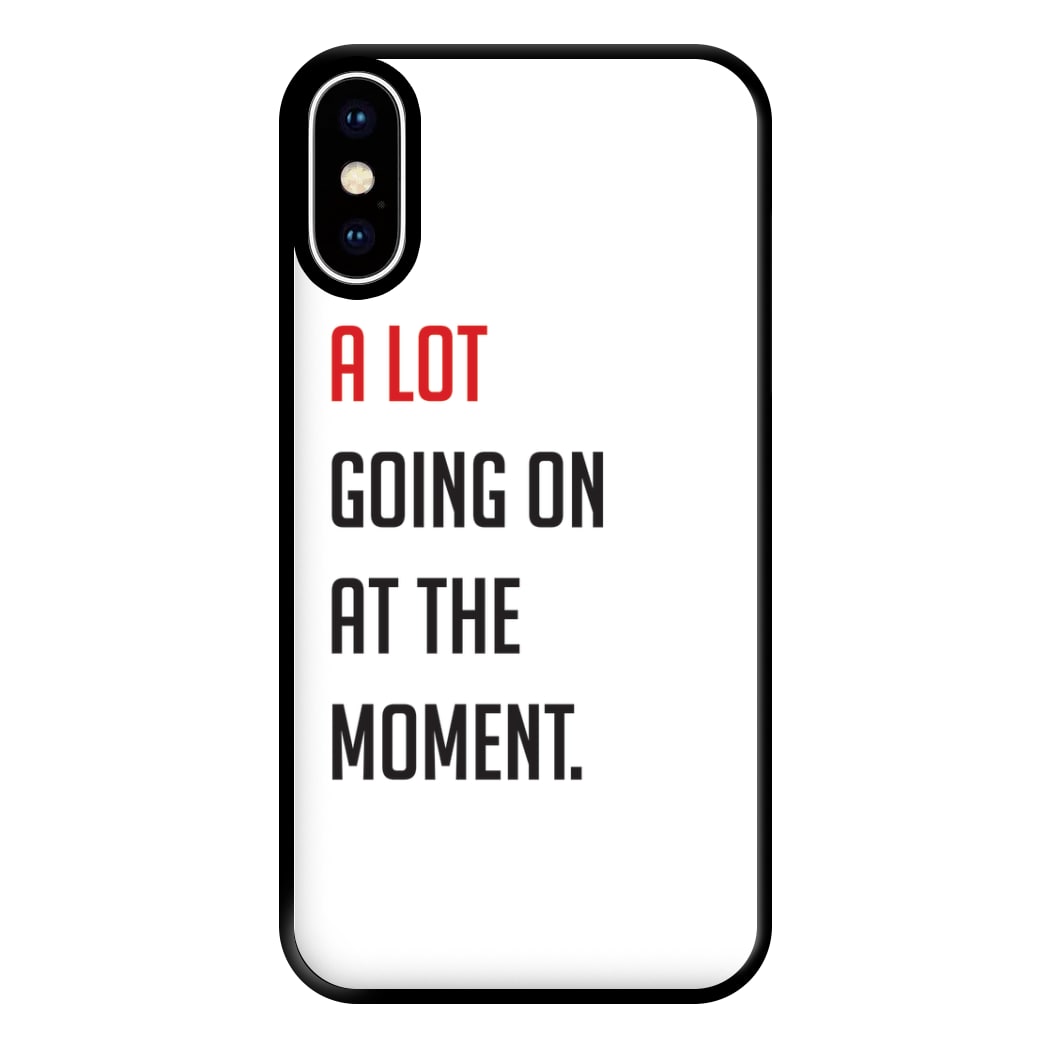 A Lot Going On At The Moment - Taylor Phone Case for iPhone XS Max