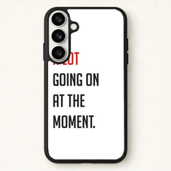 A Lot Going On At The Moment - Taylor Phone Case for Galaxy S26 Plus