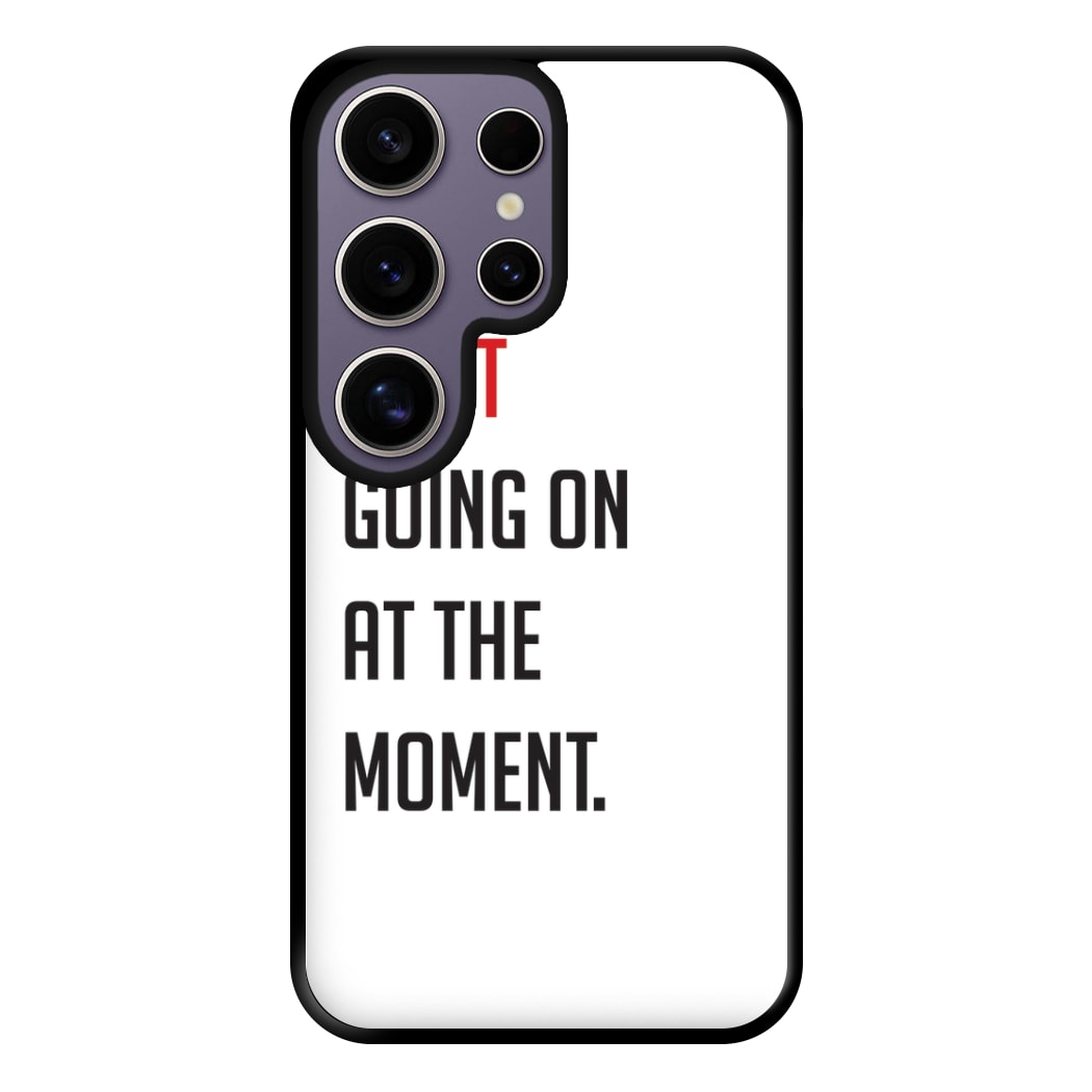 A Lot Going On At The Moment - Taylor Phone Case for Galaxy S25 Ultra