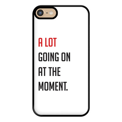 A Lot Going On At The Moment - Taylor Phone Case for iPhone 6 / 7 / 8 / SE