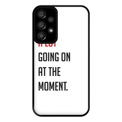 A Lot Going On At The Moment - Taylor Phone Case for Galaxy A33