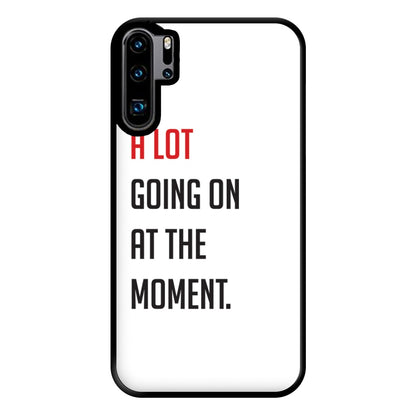 A Lot Going On At The Moment - Taylor Phone Case for Huawei P30 Pro