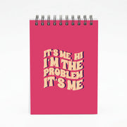 I'm The Problem It's Me - Taylor Notebook 4
