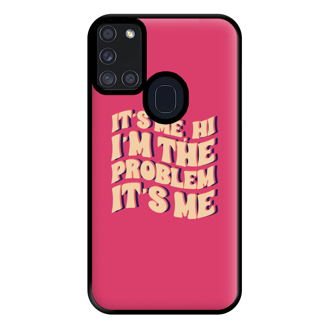 I'm The Problem It's Me - Taylor Phone Case for Galaxy A21s