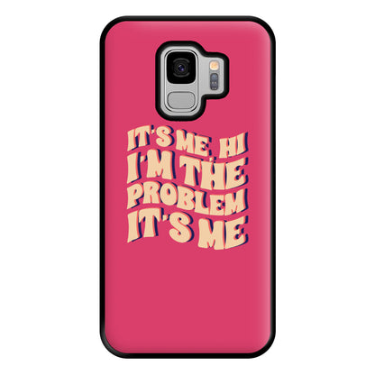 I'm The Problem It's Me - Taylor Phone Case for Galaxy S9 Plus