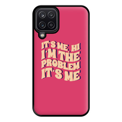 I'm The Problem It's Me - Taylor Phone Case for Galaxy A12