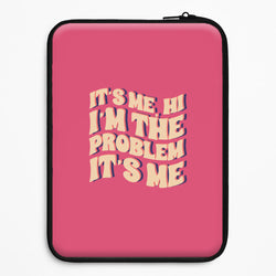I'm The Problem It's Me - Taylor Universal Laptop Sleeve