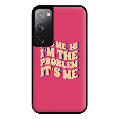 I'm The Problem It's Me - Taylor Phone Case for Galaxy S20