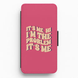 I'm The Problem It's Me - Taylor Flip / Wallet Phone Case