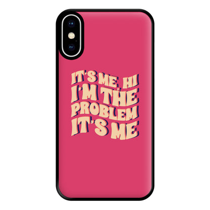 I'm The Problem It's Me - Taylor Phone Case for iPhone XS Max