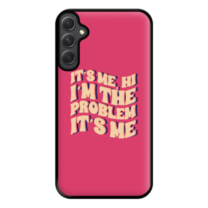 I'm The Problem It's Me - Taylor Phone Case for Galaxy A14