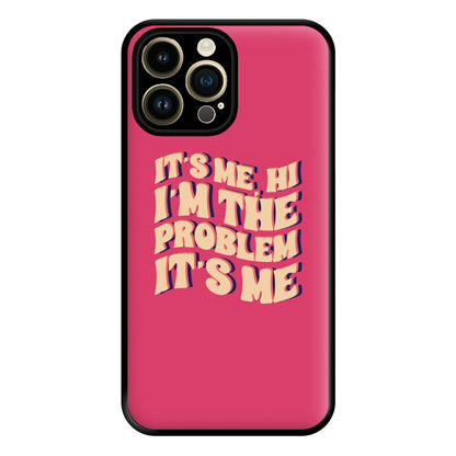 I'm The Problem It's Me - Taylor Phone Case for iPhone 14 Pro Max