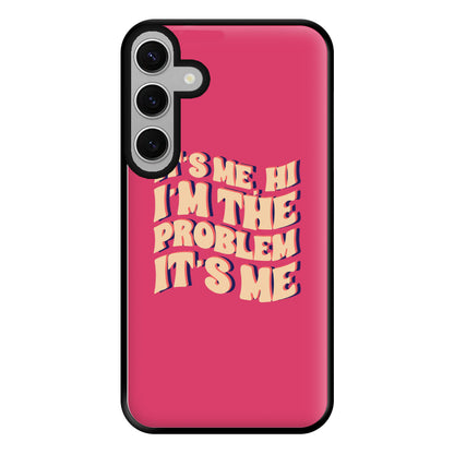 I'm The Problem It's Me - Taylor Phone Case for Galaxy S24FE