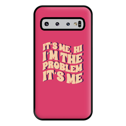 I'm The Problem It's Me - Taylor Phone Case for Galaxy S10 Plus