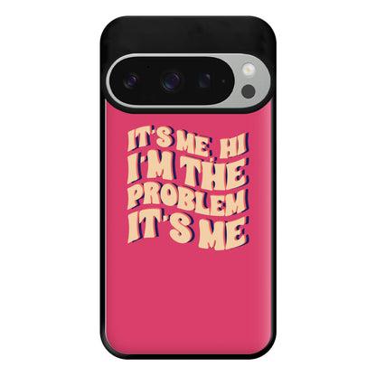 I'm The Problem It's Me - Taylor Phone Case for Google Pixel 9 Pro XL