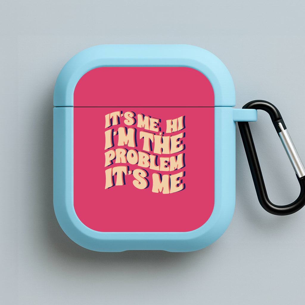 I'm The Problem It's Me - Taylor Blue AirPods Case
