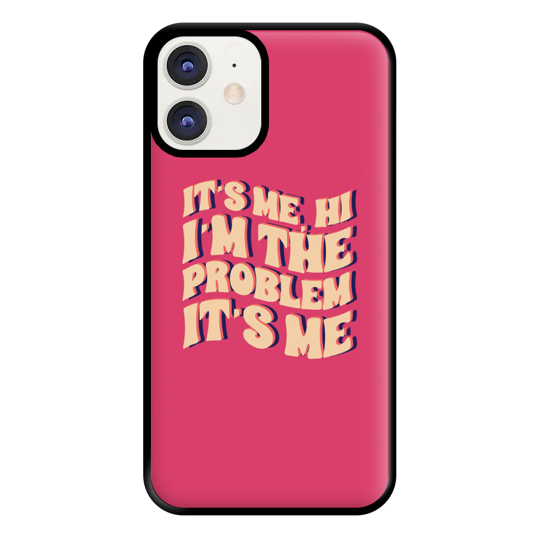 I'm The Problem It's Me - Taylor Phone Case for iPhone 12 / 12 Pro