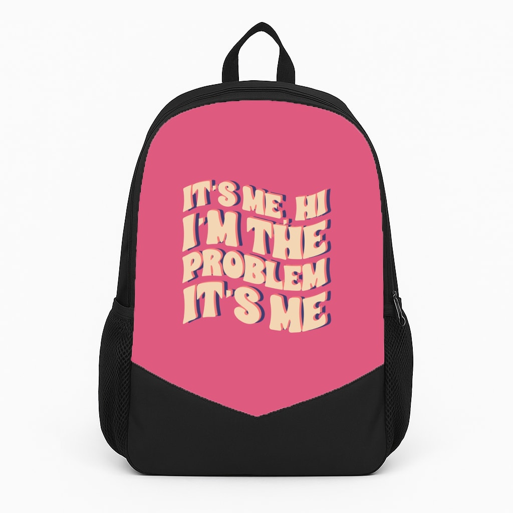 I'm The Problem It's Me - Taylor Backpack