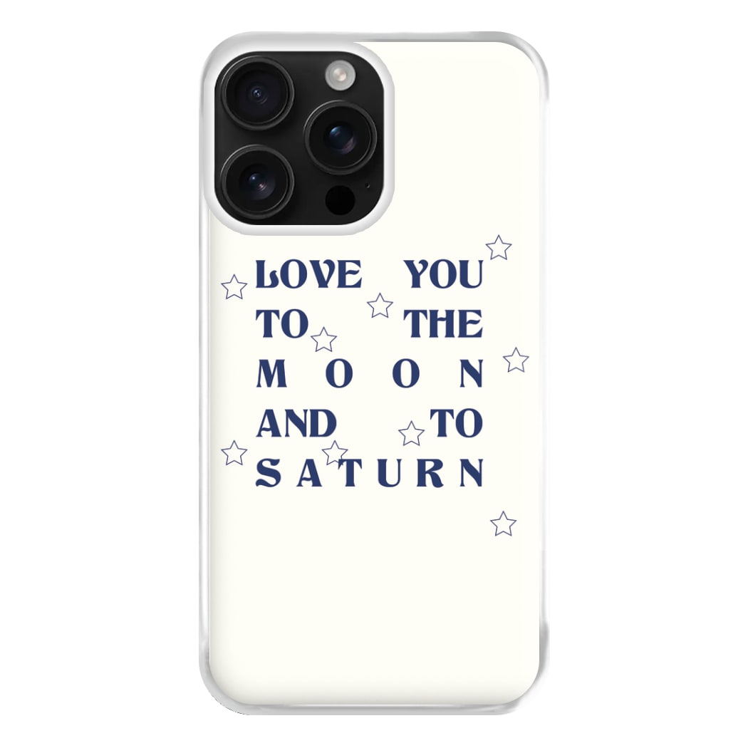 Love You To The Moon And To Saturn - Taylor Phone Case