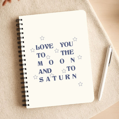 Love You To The Moon And To Saturn - Taylor Notepad