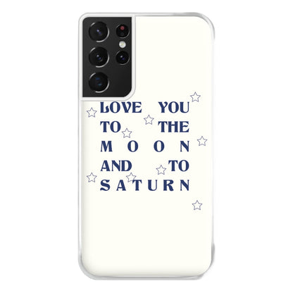 Love You To The Moon And To Saturn - Taylor Phone Case for Galaxy S21 Ultra