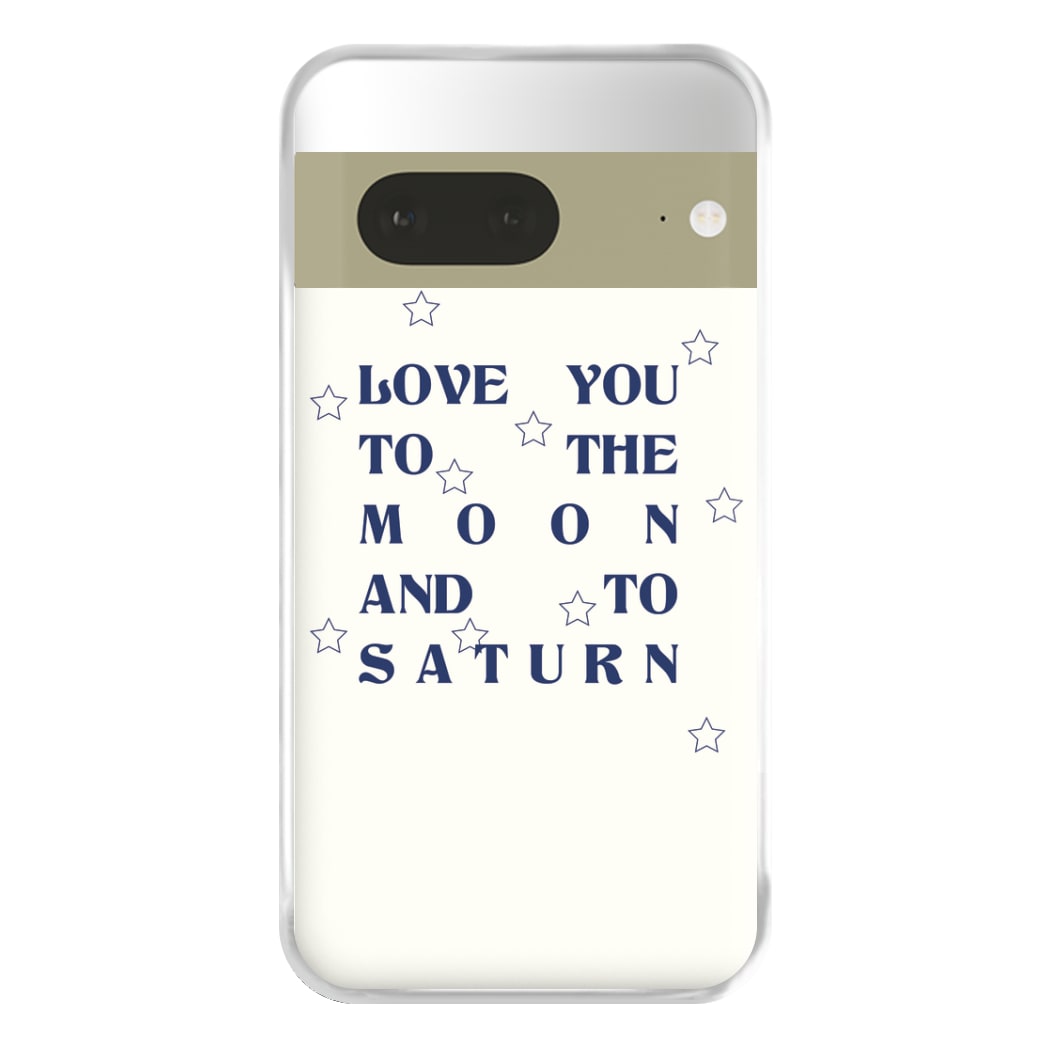 Love You To The Moon And To Saturn - Taylor Phone Case for Google Pixel 7a