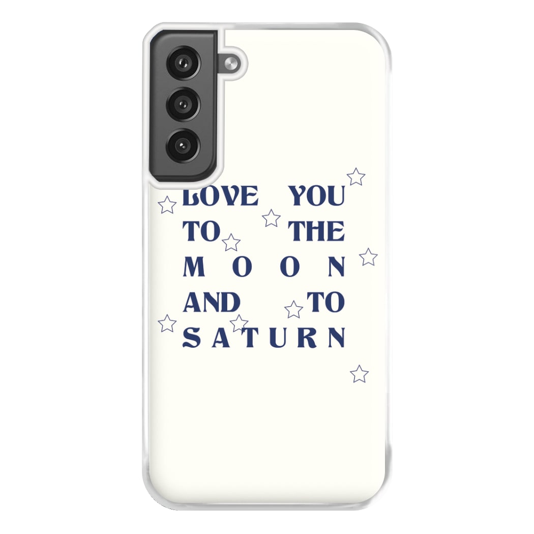 Love You To The Moon And To Saturn - Taylor Phone Case for Galaxy S21FE